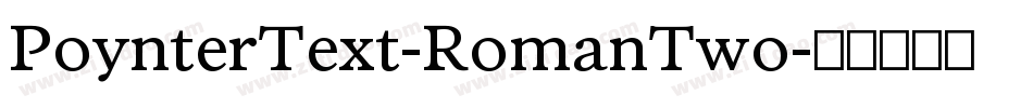 PoynterText-RomanTwo字体转换