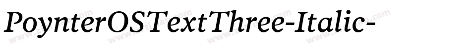 PoynterOSTextThree-Italic字体转换