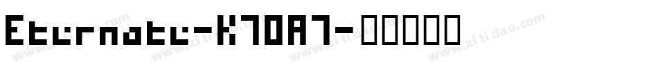 Eternate-K70A7字体转换