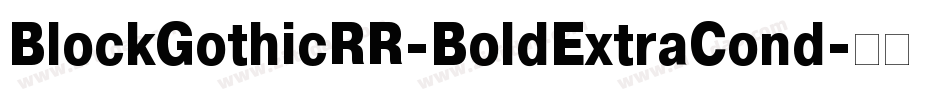 BlockGothicRR-BoldExtraCond字体转换
