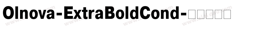 Olnova-ExtraBoldCond字体转换 Olnova-ExtraBoldCond字体转换