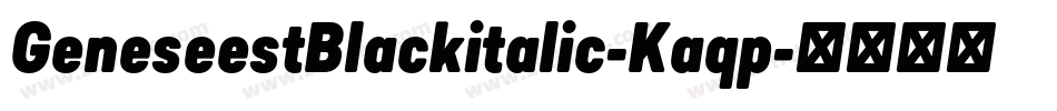 GeneseestBlackitalic-Kaqp字体转换