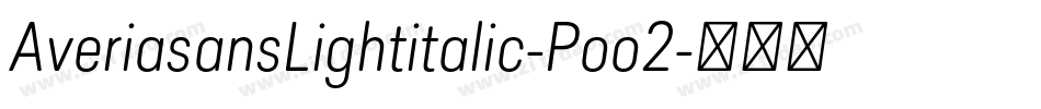 AveriasansLightitalic-Poo2字体转换