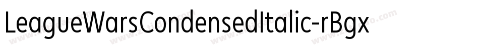 LeagueWarsCondensedItalic-rBgx字体转换 LeagueWarsCondensedItalic-rBgx字体转换