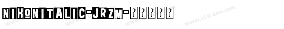 NixonItalic-JRzm字体转换
