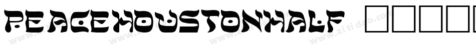 peacehoustonhalf字体转换