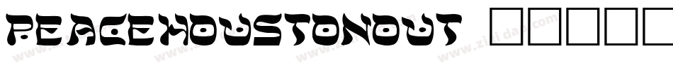 peacehoustonout字体转换