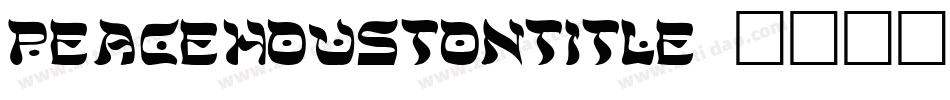 peacehoustontitle字体转换