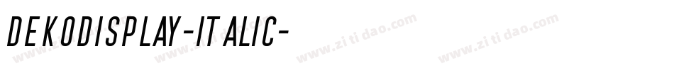 Dekodisplay-Italic字体转换