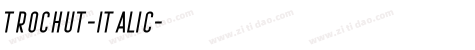Trochut-Italic字体转换