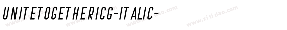 UniteTogetherICG-Italic字体转换