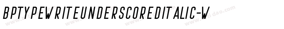 BptypewriteunderscoredItalic-Wqa4字体转换