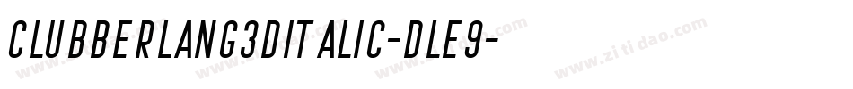 ClubberLang3DItalic-DlE9字体转换