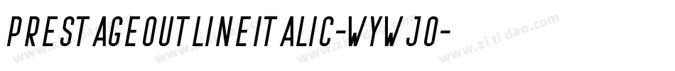 PrestageOutlineItalic-WyWjO字体转换