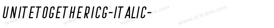 UniteTogetherICG-Italic字体转换