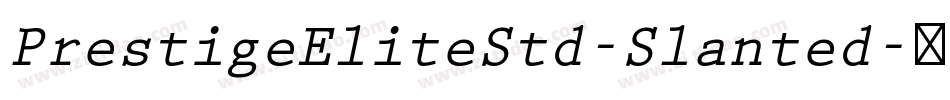 PrestigeEliteStd-Slanted字体转换