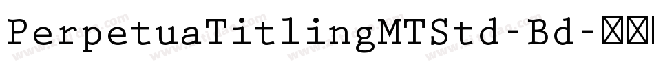 PerpetuaTitlingMTStd-Bd字体转换