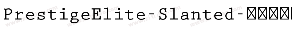 PrestigeElite-Slanted字体转换