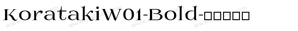 KoratakiW01-Bold字体转换