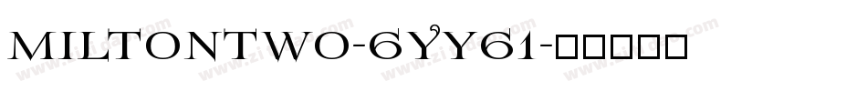 Miltontwo-6Yy61字体转换