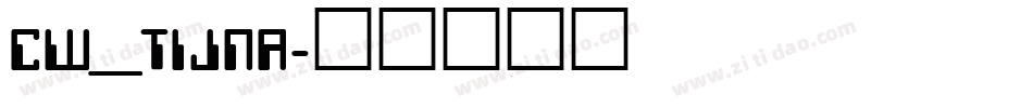 CW_TIJNA字体转换
