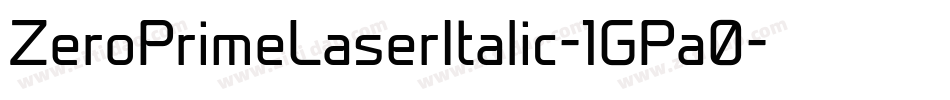 ZeroPrimeLaserItalic-1GPa0字体转换
