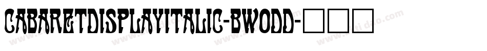 CabaretDisplayItalic-BW0Dd字体转换