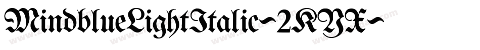 MindblueLightItalic-2KYX字体转换 MindblueLightItalic-2KYX字体转换