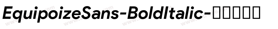 EquipoizeSans-BoldItalic字体转换