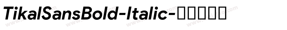 TikalSansBold-Italic字体转换