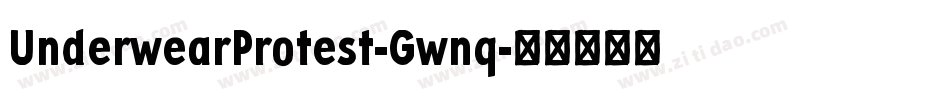 UnderwearProtest-Gwnq字体转换 UnderwearProtest-Gwnq字体转换