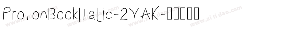 ProtonBookItalic-2YAK字体转换