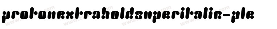ProtonExtraboldSuperitalic-PLEm字体转换