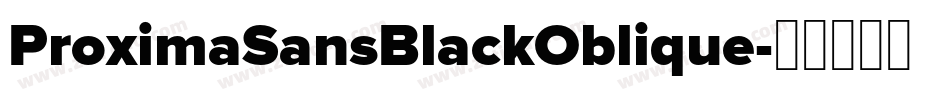 ProximaSansBlackOblique字体转换