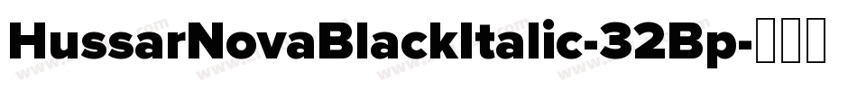 HussarNovaBlackItalic-32Bp字体转换
