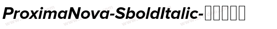 ProximaNova-SboldItalic字体转换