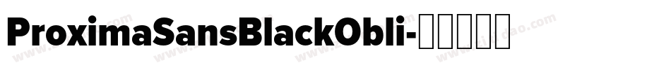 ProximaSansBlackObli字体转换