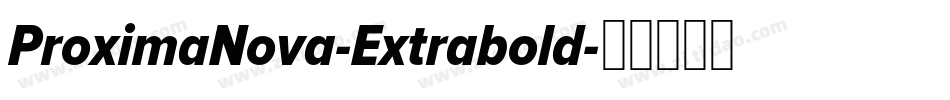 ProximaNova-Extrabold字体转换