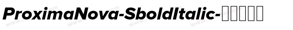 ProximaNova-SboldItalic字体转换