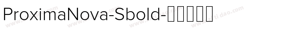 ProximaNova-Sbold字体转换 ProximaNova-Sbold字体转换