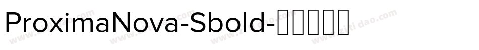 ProximaNova-Sbold字体转换 ProximaNova-Sbold字体转换
