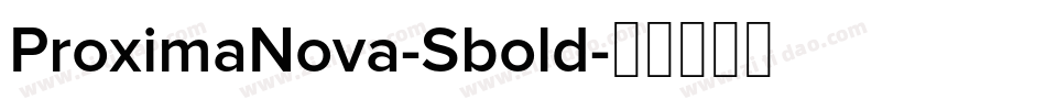 ProximaNova-Sbold字体转换 ProximaNova-Sbold字体转换
