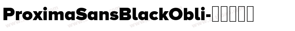 ProximaSansBlackObli字体转换