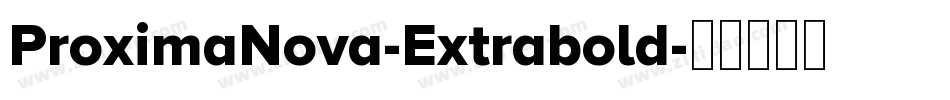ProximaNova-Extrabold字体转换
