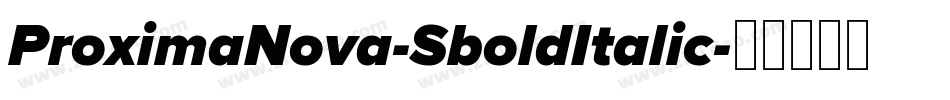 ProximaNova-SboldItalic字体转换