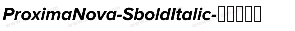 ProximaNova-SboldItalic字体转换