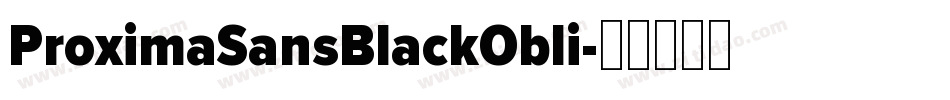 ProximaSansBlackObli字体转换