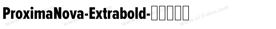 ProximaNova-Extrabold字体转换