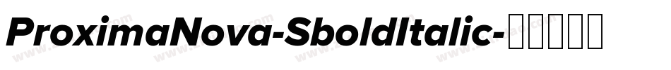 ProximaNova-SboldItalic字体转换