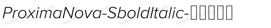 ProximaNova-SboldItalic字体转换